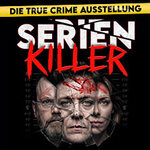 SERIENKILLER - Die True Crime Ausstellung | Flex-/Geschenktickets Juli